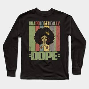 Unapologetically Dope Black Afro T-Shirt Melanin African American Black History Gift Long Sleeve T-Shirt